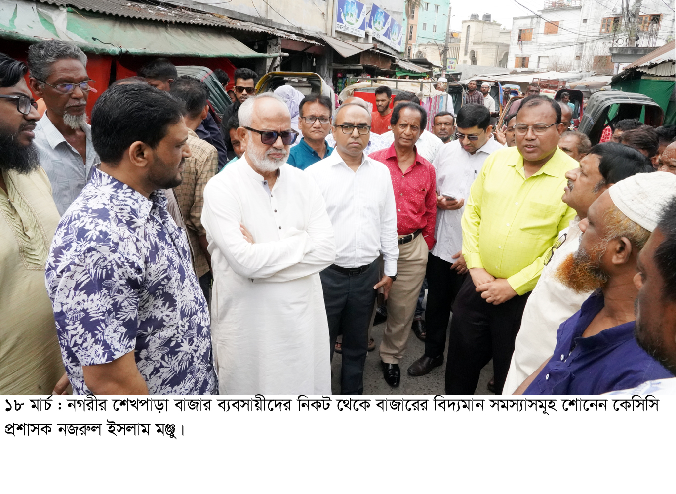 নগরীর বিভিন্ন বাজার পরিদর্শন করেন কেসিসি প্রশাসক নজরুল ইসলাম মঞ্জু